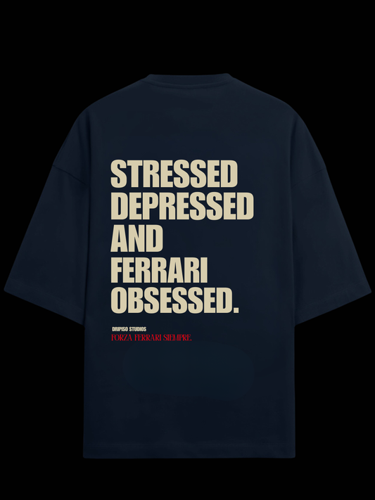 Stressed, Depressed and Ferrari Obsessed Unisex Oversized Classic T-Shirt